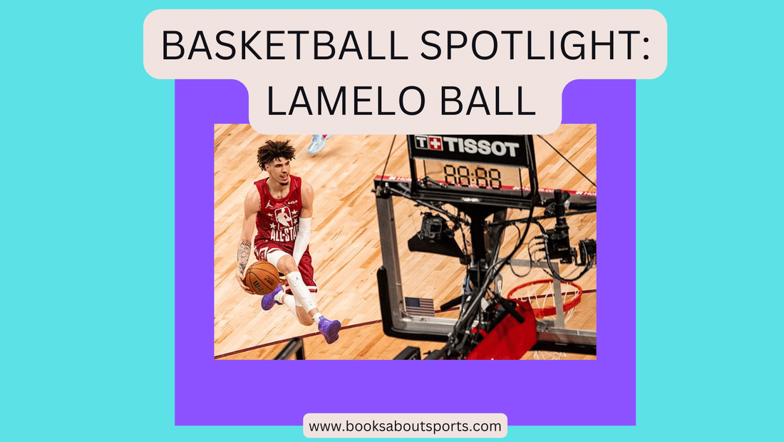 LaMelo Ball Basketball Spotlight - BOOKS ABOUT SPORTS